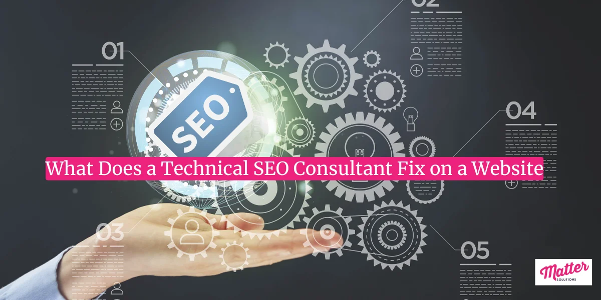 What Does a Technical SEO Consultant Fix on a Website